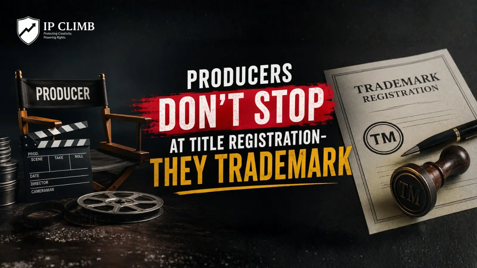 Smart Producers Don’t Stop at Title Registration – They Trademark